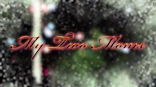 My Two Moms -alexis Fawx Preview