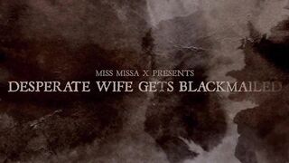 Desperate Wife Gets Blackmailed