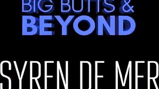 Syren De Mer -big Butts & Beyond *anal* [full Vid] Huge Milf Ass Fucked 4k
